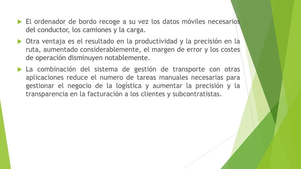 El ordenador de bordo recoge a su vez los datos móviles necesarios del conductor, los camiones y la carga.