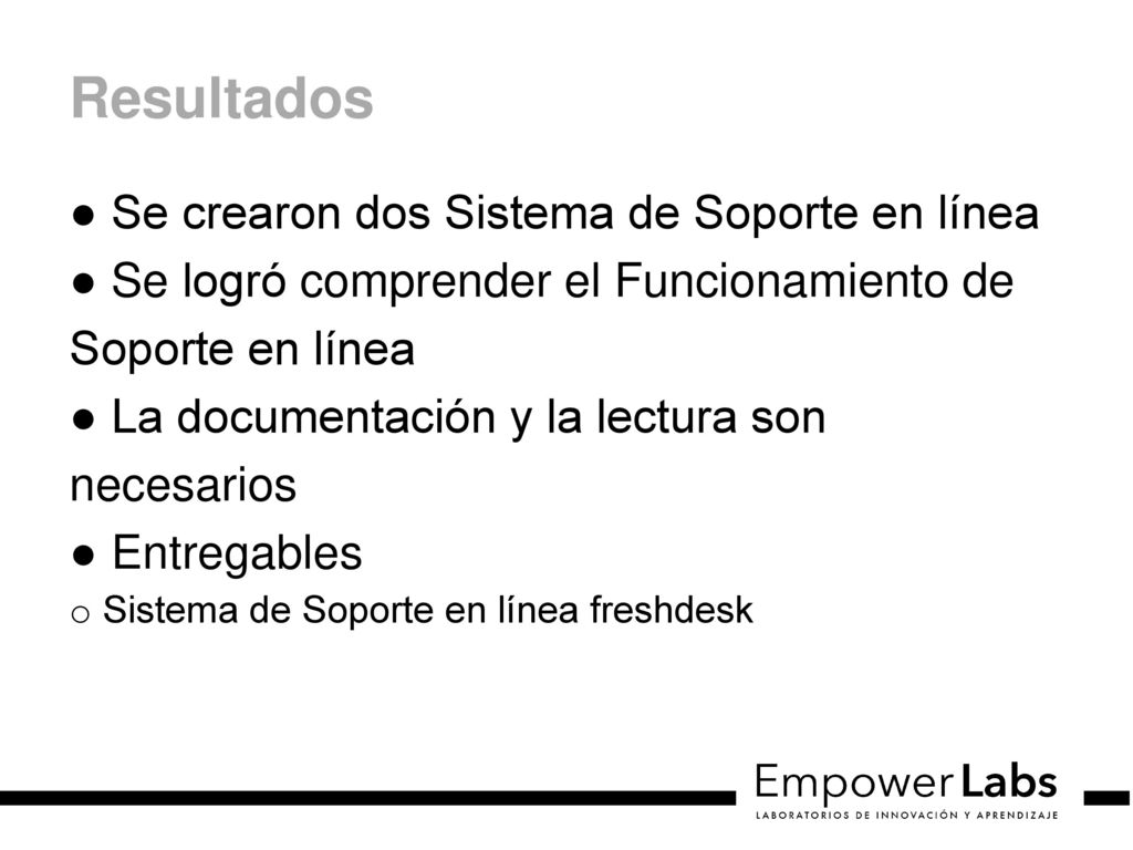 Resultados Se crearon dos Sistema de Soporte en línea