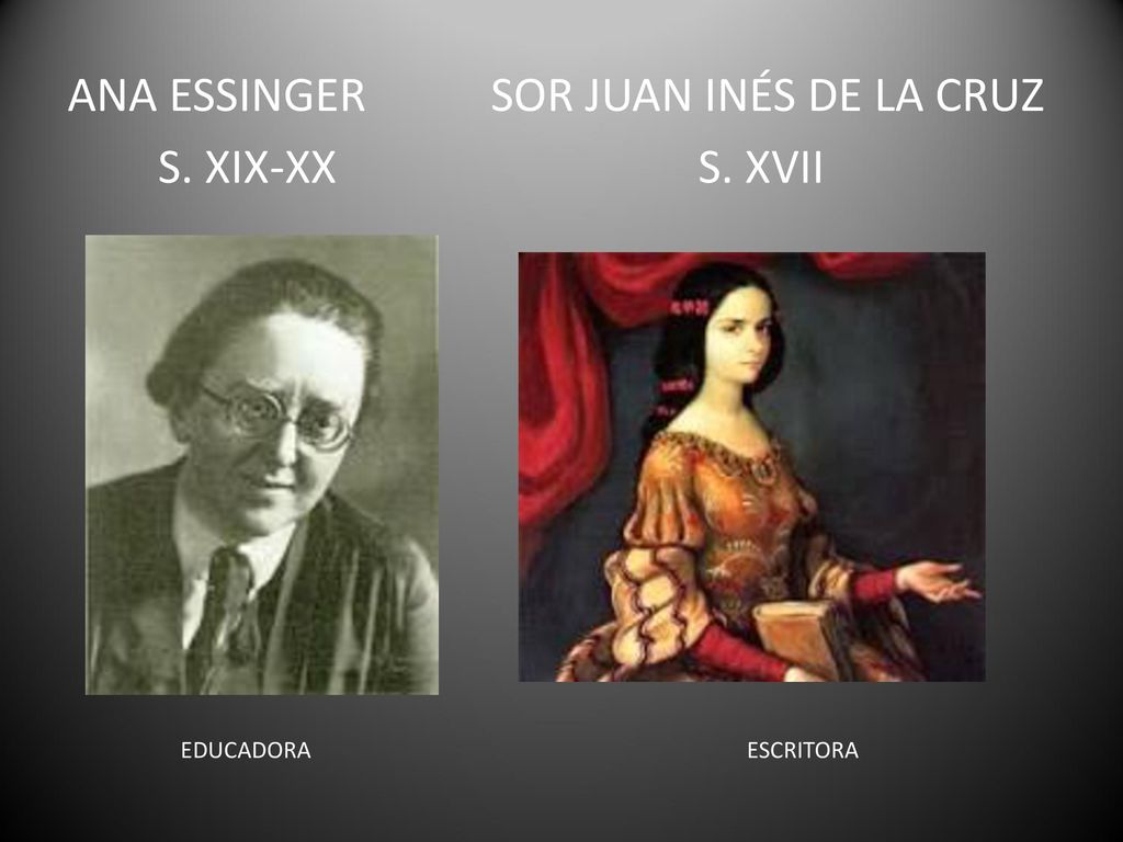 ANA ESSINGER SOR JUAN INÉS DE LA CRUZ S. XIX-XX S