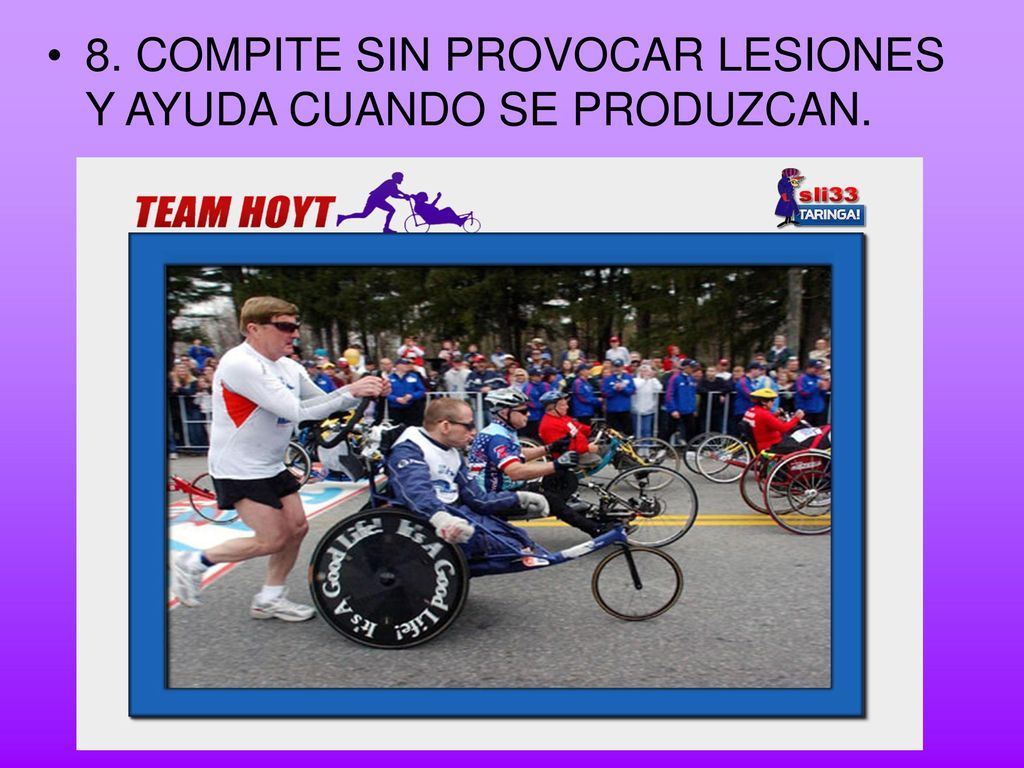 8. COMPITE SIN PROVOCAR LESIONES Y AYUDA CUANDO SE PRODUZCAN.