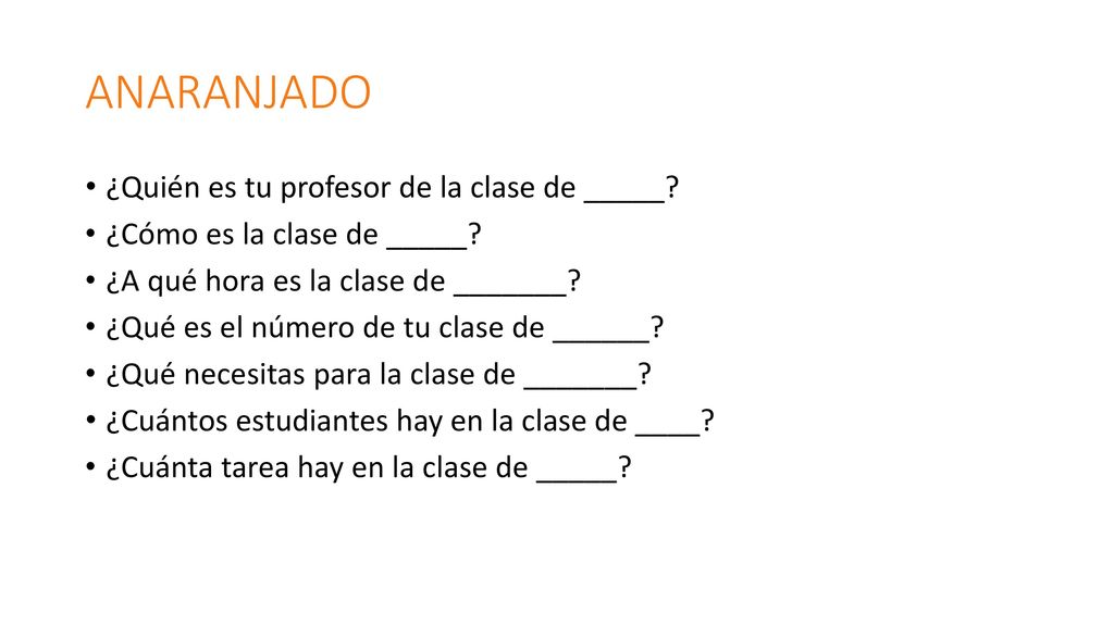 ANARANJADO ¿Quién es tu profesor de la clase de _____