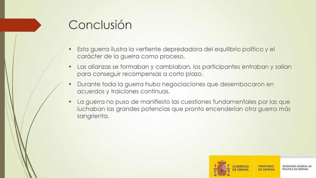Conclusión Esta guerra ilustra la vertiente depredadora del equilibrio político y el carácter de la guerra como proceso.