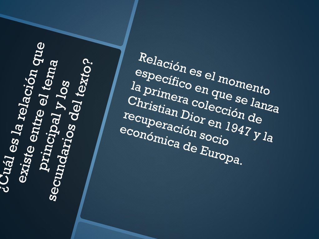 Relación es el momento específico en que se lanza la primera colección de Christian Dior en 1947 y la recuperación socio económica de Europa.