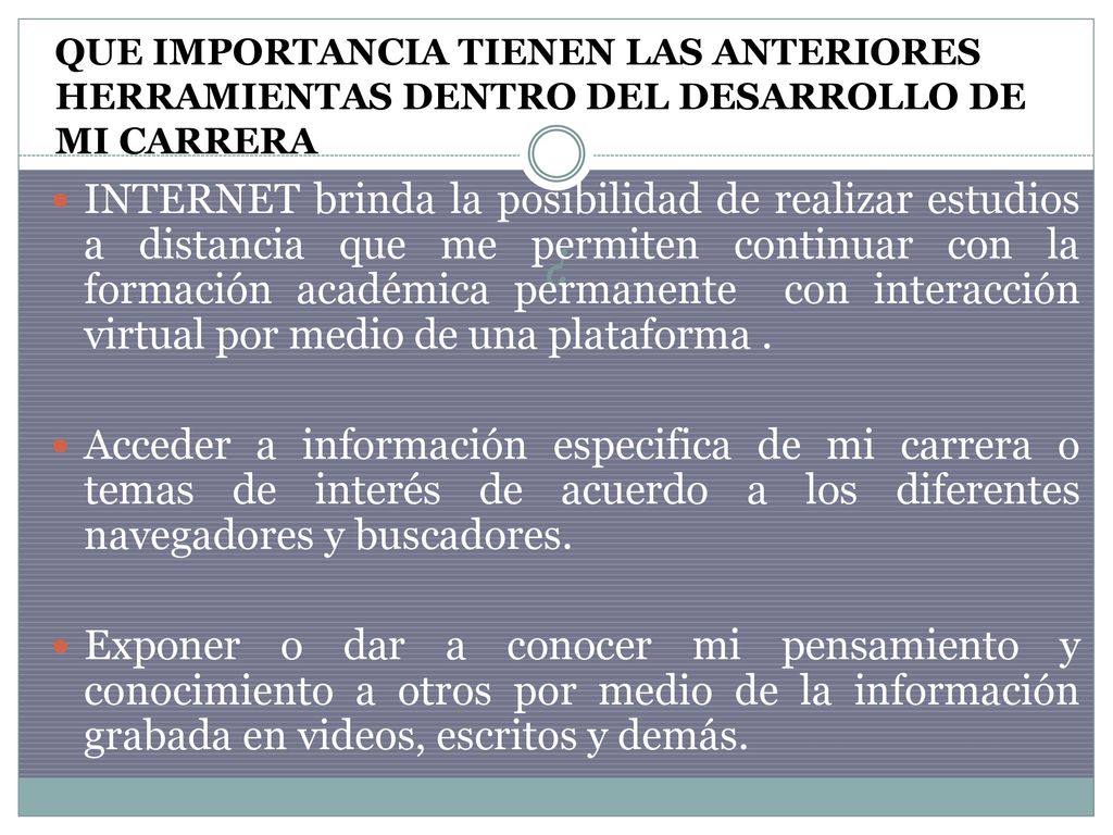 QUE IMPORTANCIA TIENEN LAS ANTERIORES HERRAMIENTAS DENTRO DEL DESARROLLO DE