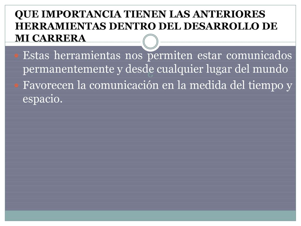 QUE IMPORTANCIA TIENEN LAS ANTERIORES HERRAMIENTAS DENTRO DEL DESARROLLO DE
