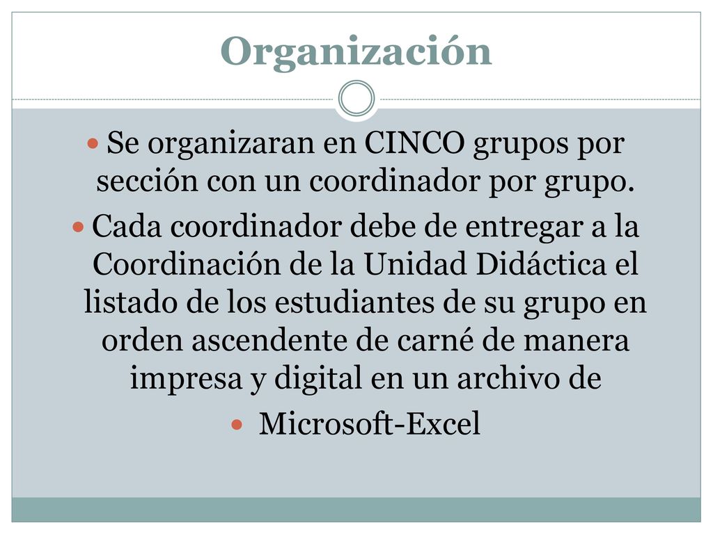 Organización Se organizaran en CINCO grupos por sección con un coordinador por grupo.