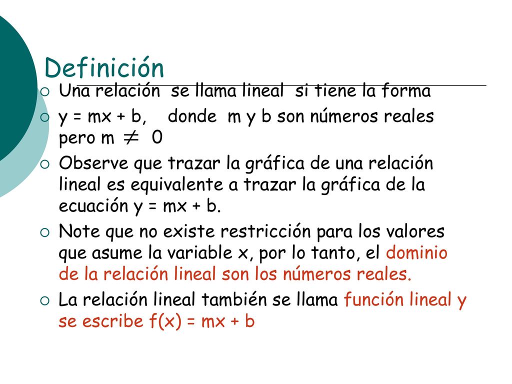 Definición Una relación se llama lineal si tiene la forma
