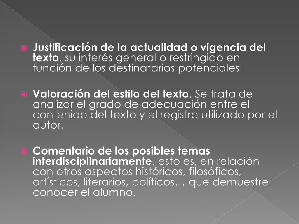 Justificación de la actualidad o vigencia del texto, su interés general o restringido en función de los destinatarios potenciales.