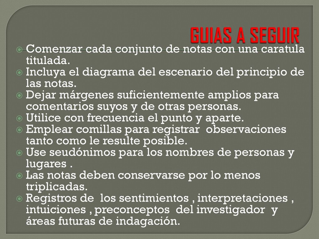 GUIAS A SEGUIR Comenzar cada conjunto de notas con una caratula titulada. Incluya el diagrama del escenario del principio de las notas.
