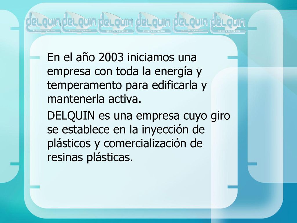 En el año 2003 iniciamos una empresa con toda la energía y temperamento para edificarla y mantenerla activa.