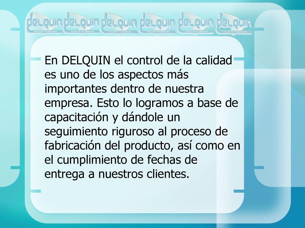 En DELQUIN el control de la calidad es uno de los aspectos más importantes dentro de nuestra empresa.