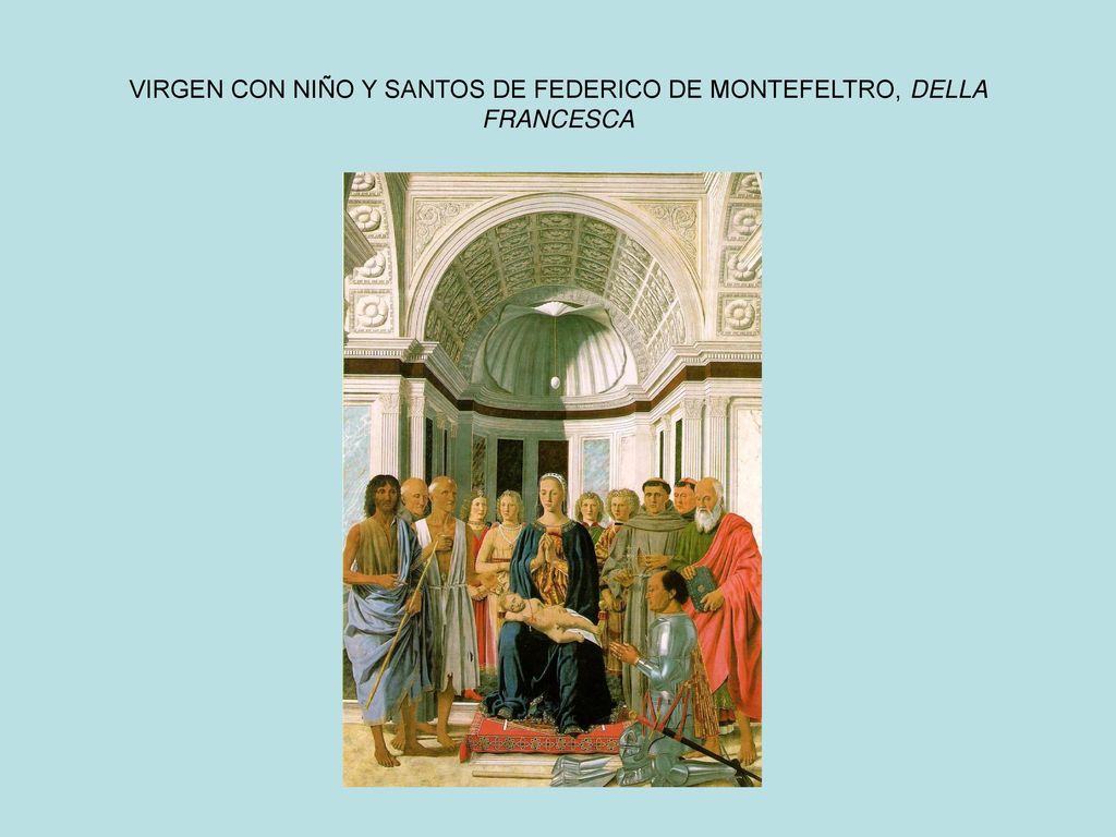 VIRGEN CON NIÑO Y SANTOS DE FEDERICO DE MONTEFELTRO, DELLA FRANCESCA
