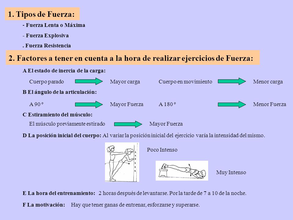 1. Tipos de Fuerza: - Fuerza Lenta o Máxima. - Fuerza Explosiva. . Fuerza Resistencia.