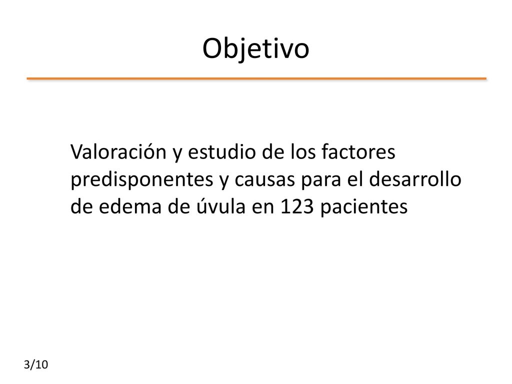 Objetivo Valoración y estudio de los factores predisponentes y causas para el desarrollo de edema de úvula en 123 pacientes.
