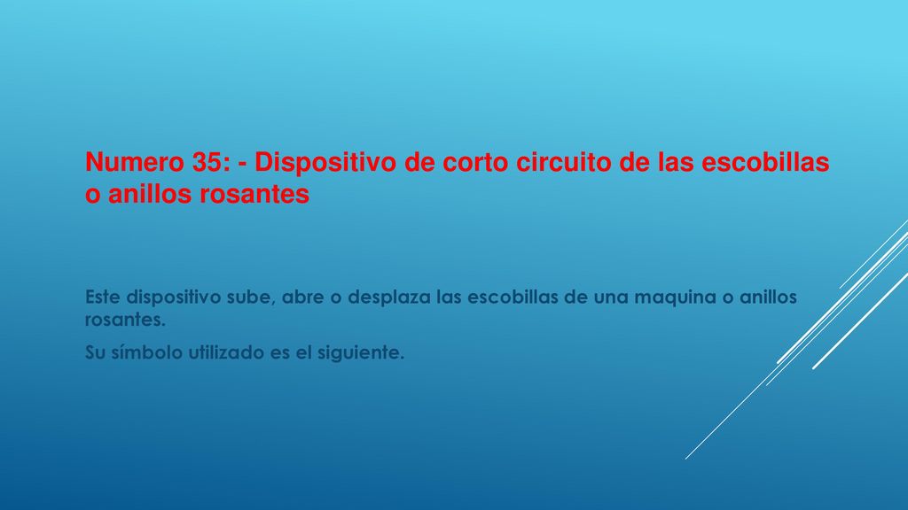 Numero 35: - Dispositivo de corto circuito de las escobillas o anillos rosantes.