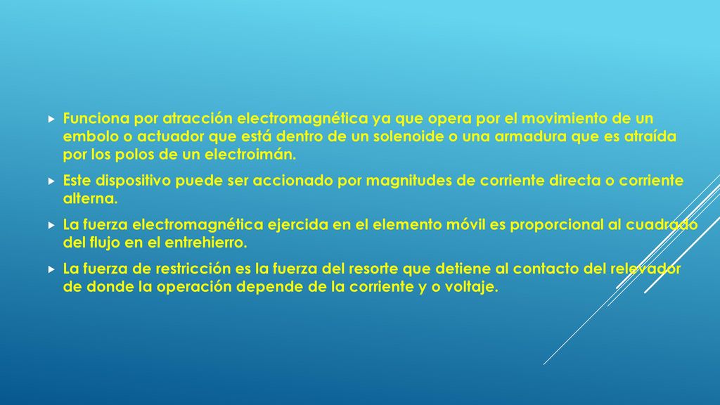 Funciona por atracción electromagnética ya que opera por el movimiento de un embolo o actuador que está dentro de un solenoide o una armadura que es atraída por los polos de un electroimán.