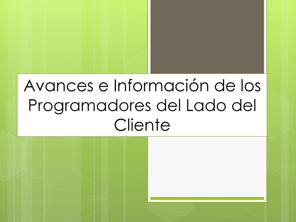 Avances e Información de los Programadores del Lado del Cliente