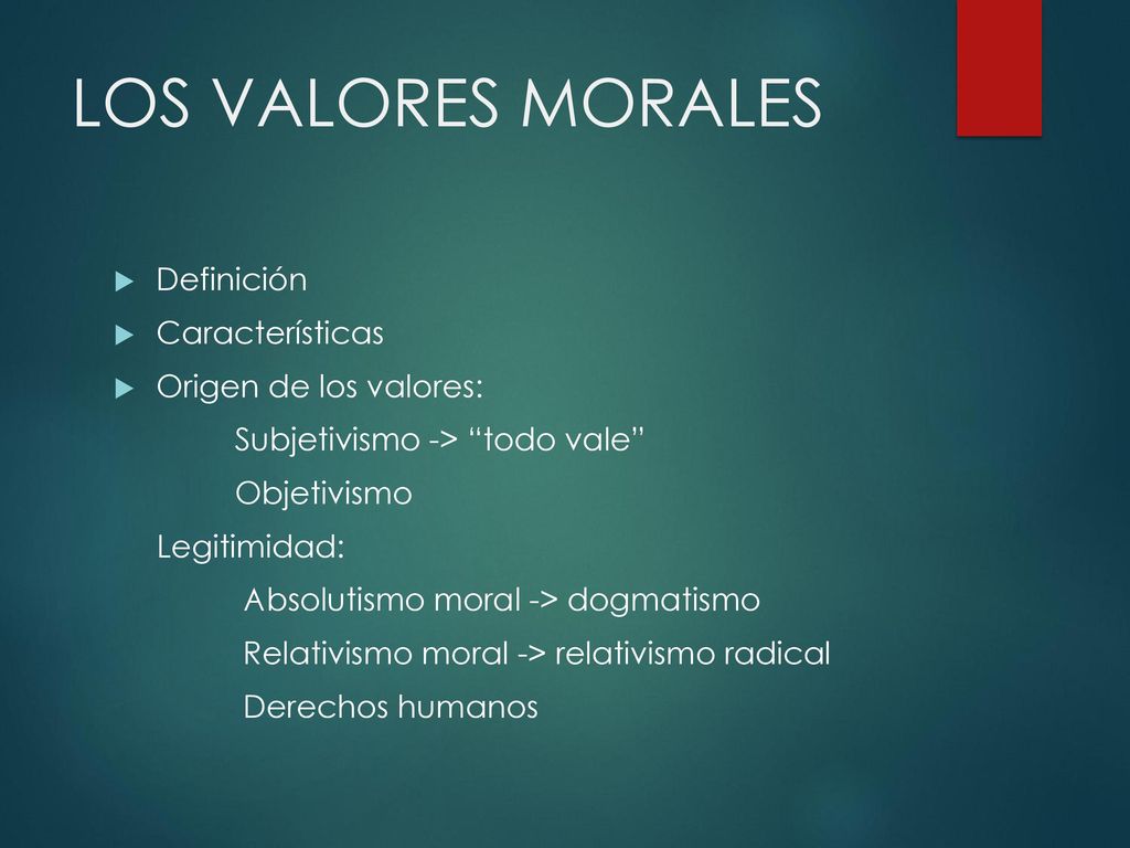 LOS VALORES MORALES Definición Características Origen de los valores: