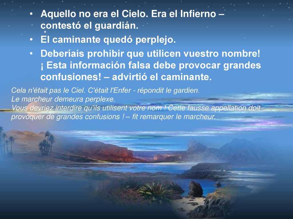 Aquello no era el Cielo. Era el Infierno – contestó el guardián.