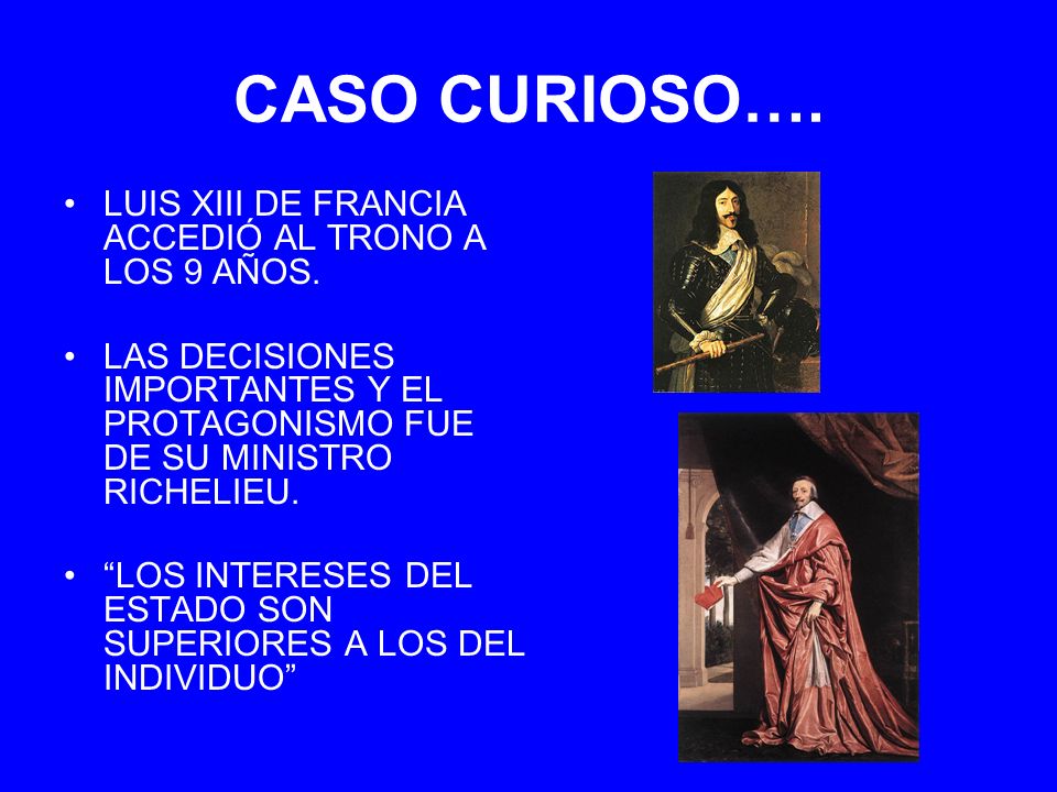 CASO CURIOSO…. LUIS XIII DE FRANCIA ACCEDIÓ AL TRONO A LOS 9 AÑOS.