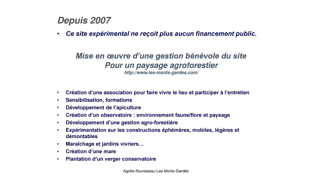 Depuis 2007 Mise en œuvre d’une gestion bénévole du site