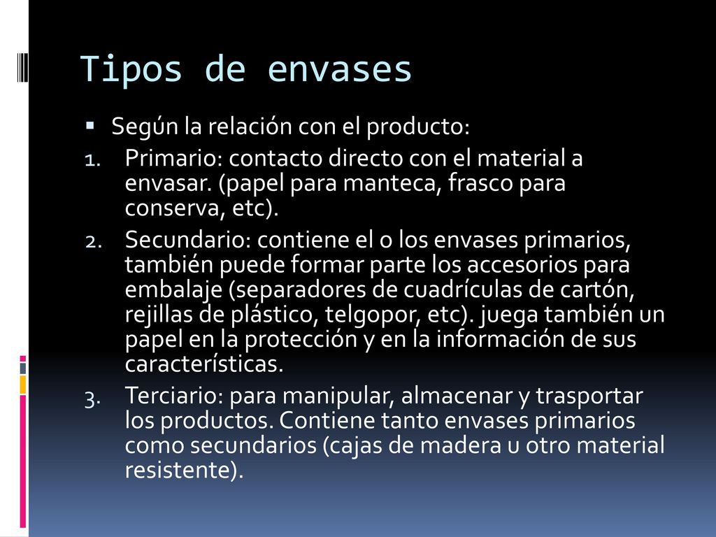 Tipos de envases Según la relación con el producto: