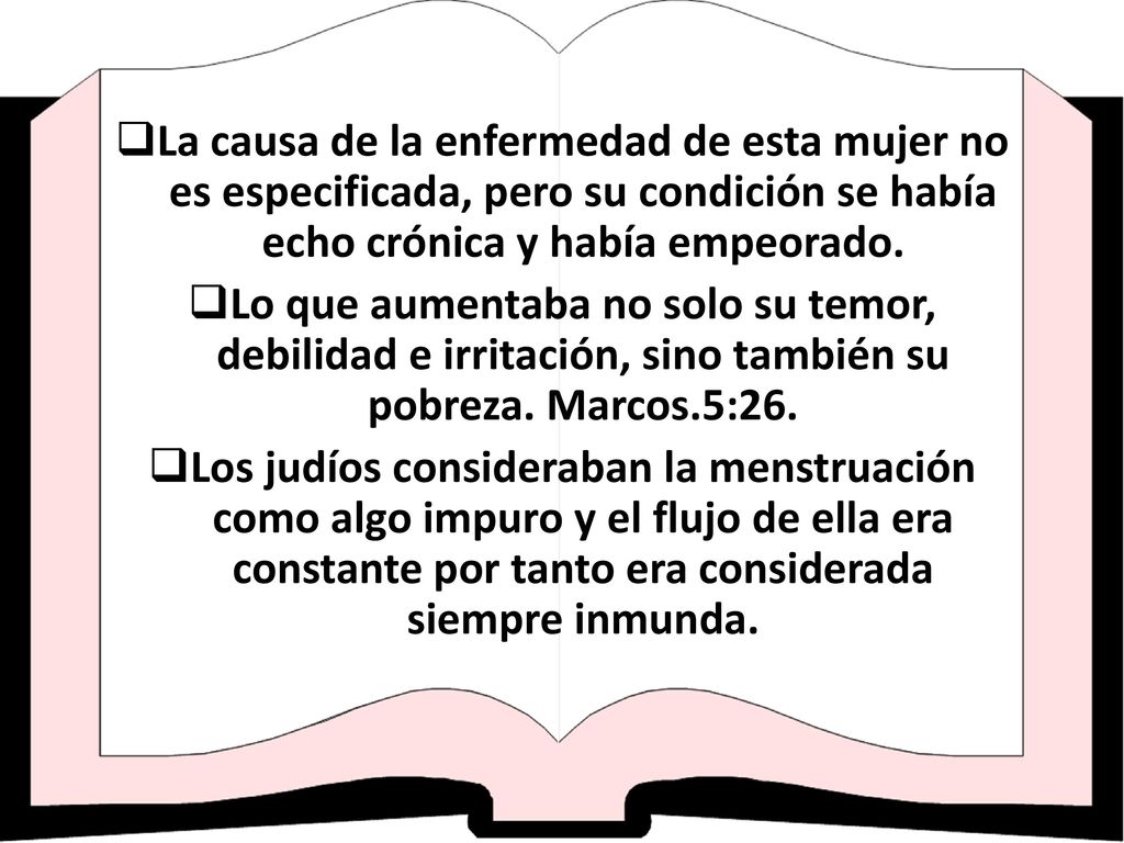 La causa de la enfermedad de esta mujer no es especificada, pero su condición se había echo crónica y había empeorado.