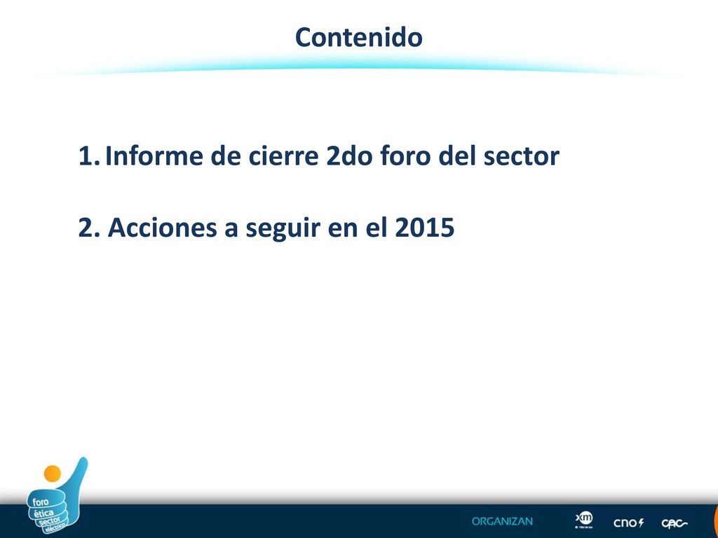Contenido Informe de cierre 2do foro del sector 2. Acciones a seguir en el 2015