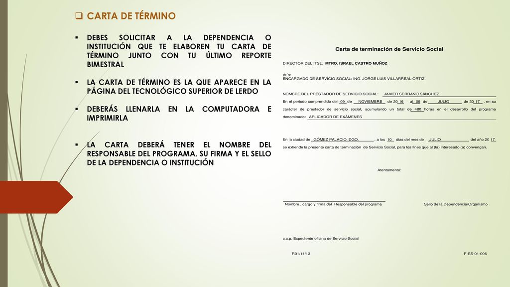 CARTA DE TÉRMINO DEBES SOLICITAR A LA DEPENDENCIA O INSTITUCIÓN QUE TE ELABOREN TU CARTA DE TÉRMINO JUNTO CON TU ÚLTIMO REPORTE BIMESTRAL.