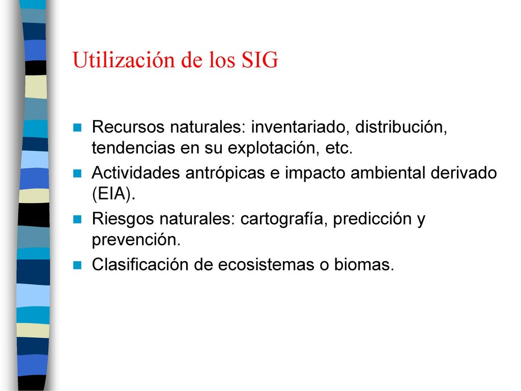 Utilización de los SIG Recursos naturales: inventariado, distribución, tendencias en su explotación, etc.