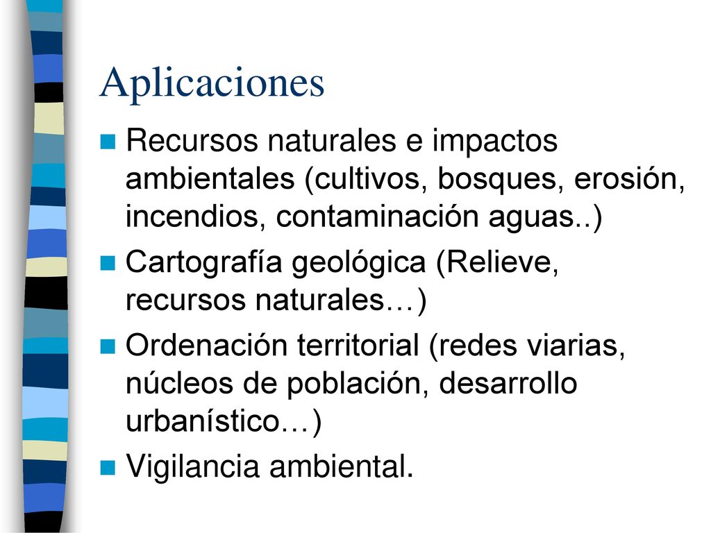 Aplicaciones Recursos naturales e impactos ambientales (cultivos, bosques, erosión, incendios, contaminación aguas..)