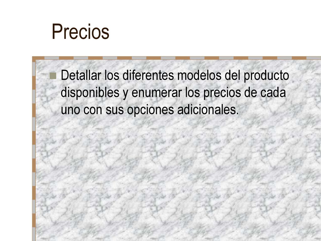 Precios Detallar los diferentes modelos del producto disponibles y enumerar los precios de cada uno con sus opciones adicionales.