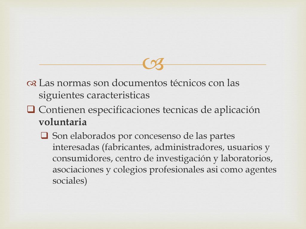 Las normas son documentos técnicos con las siguientes caracteristicas