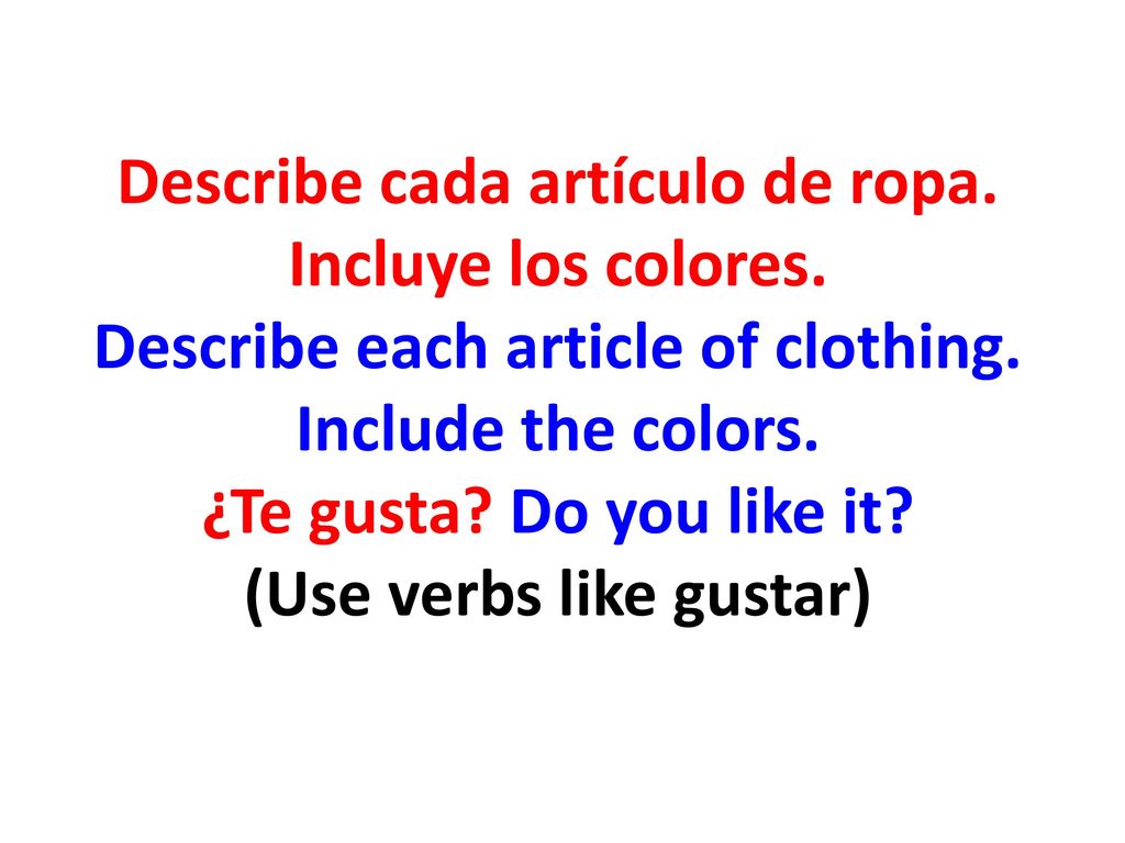 Describe cada artículo de ropa. Incluye los colores