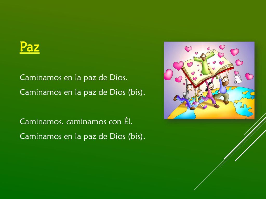 Paz Caminamos en la paz de Dios. Caminamos en la paz de Dios (bis).
