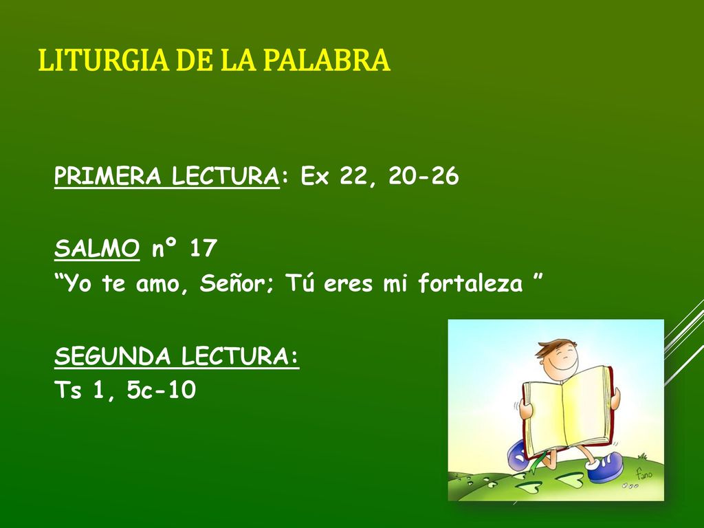 LITURGIA DE LA PALABRA PRIMERA LECTURA: Ex 22, SALMO nº 17