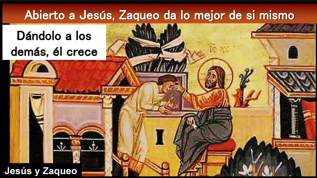 Abierto a Jesús, Zaqueo da lo mejor de si mismo