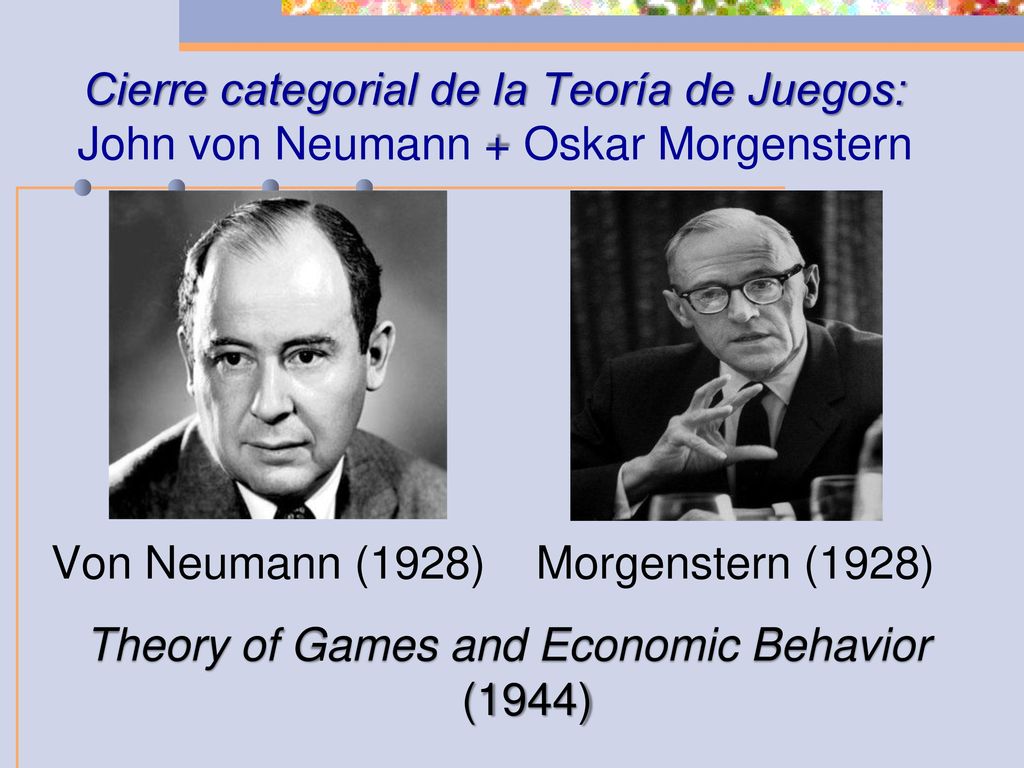 Cierre categorial de la Teoría de Juegos: John von Neumann + Oskar Morgenstern