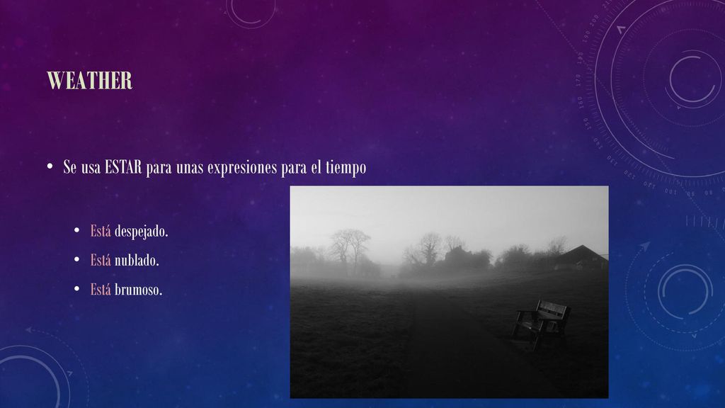 Weather Se usa ESTAR para unas expresiones para el tiempo