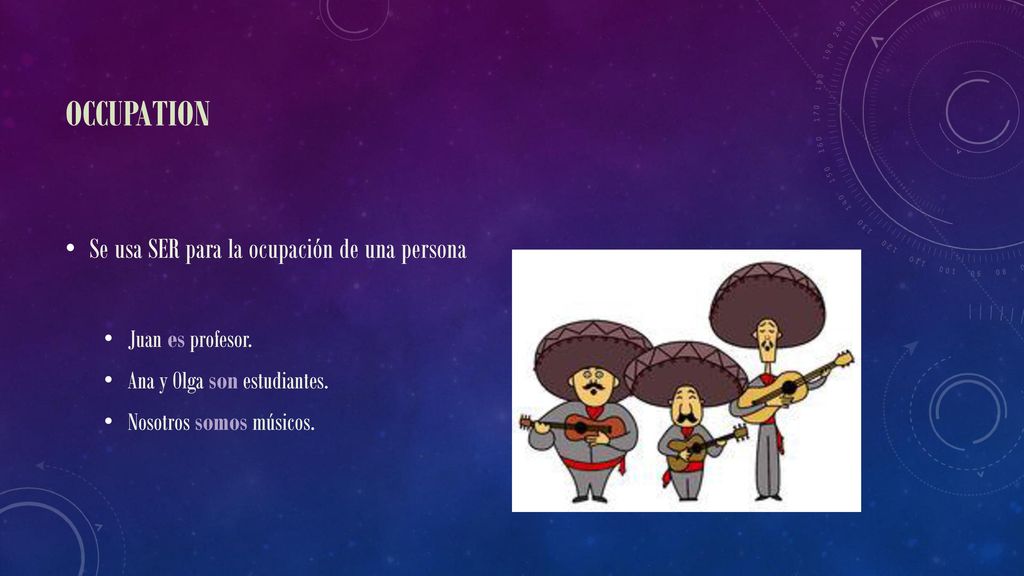 Occupation Se usa SER para la ocupación de una persona