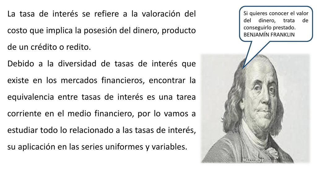 La tasa de interés se refiere a la valoración del costo que implica la posesión del dinero, producto de un crédito o redito.