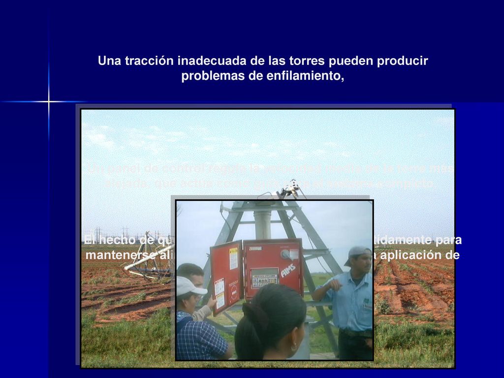 Una tracción inadecuada de las torres pueden producir problemas de enfilamiento,