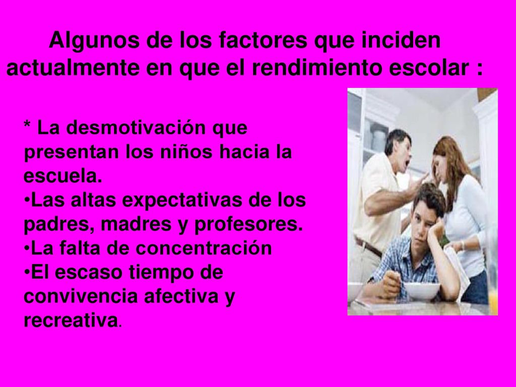 Algunos de los factores que inciden actualmente en que el rendimiento escolar :