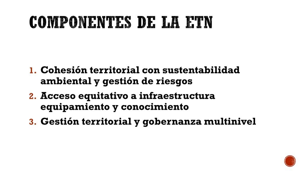 Componentes de la ETN Cohesión territorial con sustentabilidad ambiental y gestión de riesgos.