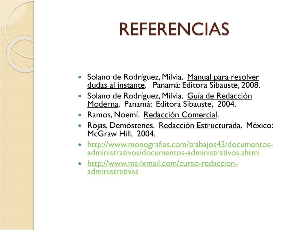 REFERENCIAS Solano de Rodríguez, Milvia. Manual para resolver dudas al instante. Panamá: Editora Sibauste,