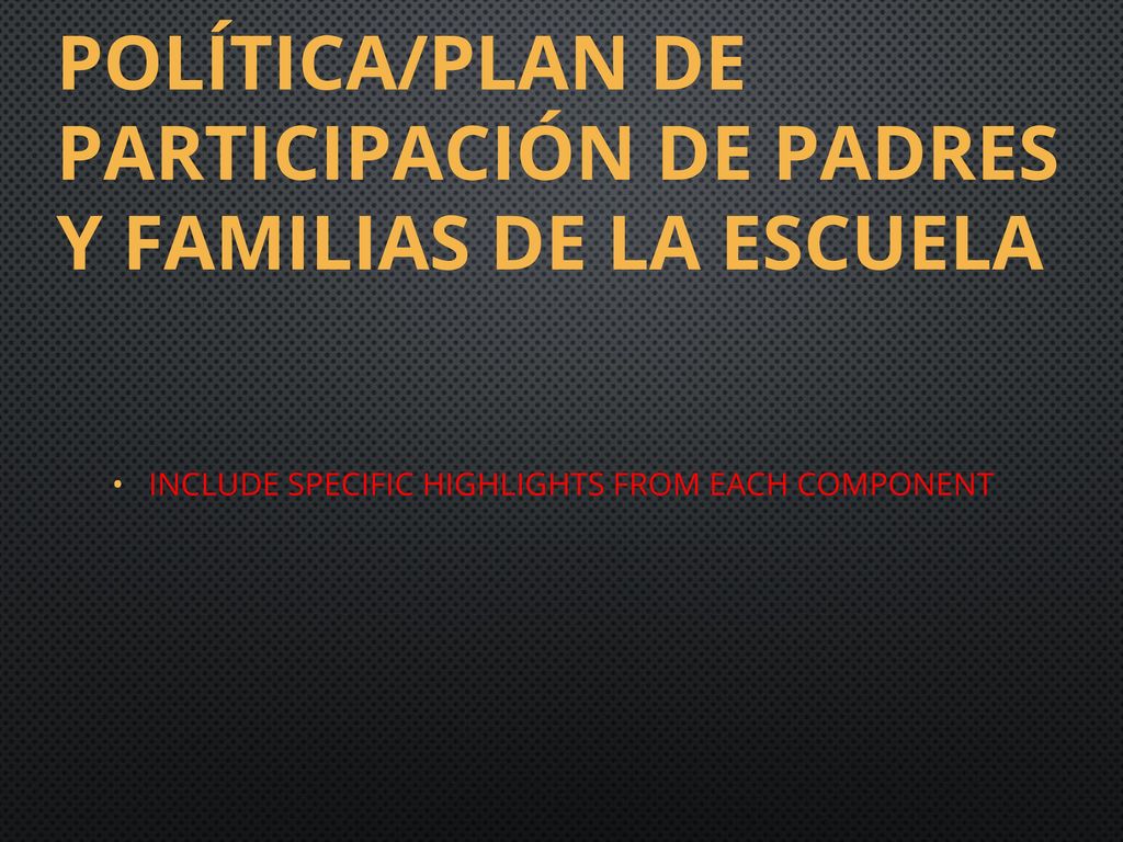 POLÍTICA/PLAN DE PARTICIPACIÓN DE PADRES Y FAMILIAS DE LA ESCUELA