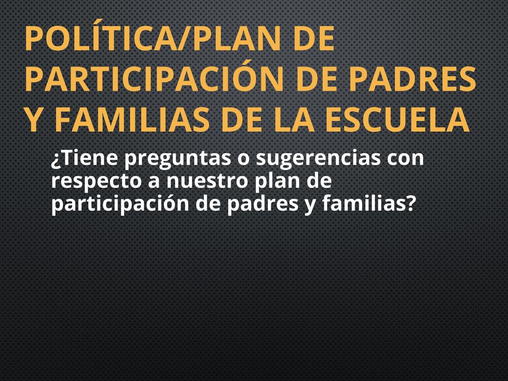 POLÍTICA/PLAN DE PARTICIPACIÓN DE PADRES Y FAMILIAS DE LA ESCUELA