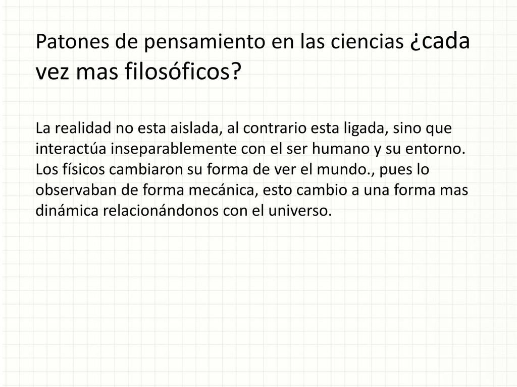 Patones de pensamiento en las ciencias ¿cada vez mas filosóficos