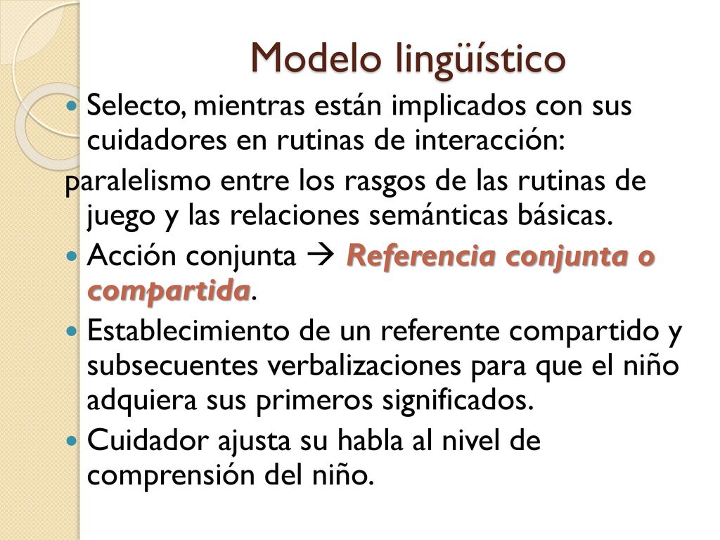 Modelo lingüístico Selecto, mientras están implicados con sus cuidadores en rutinas de interacción: