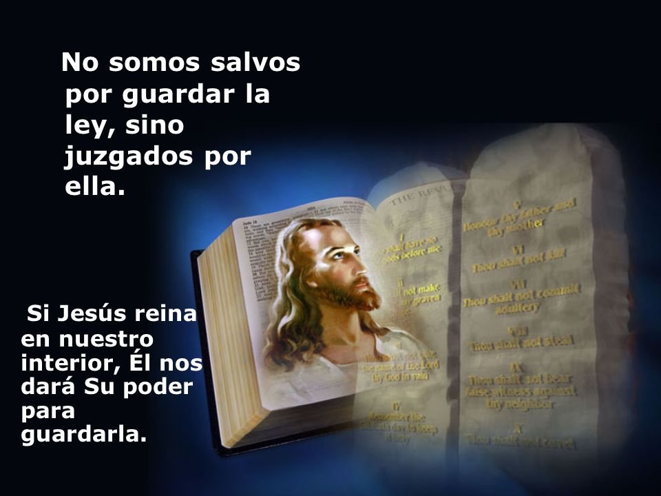 No somos salvos por guardar la ley, sino juzgados por ella.